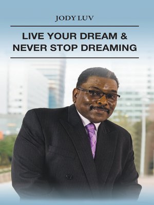 cover image of Live Your Dream & Never Stop Dreaming
